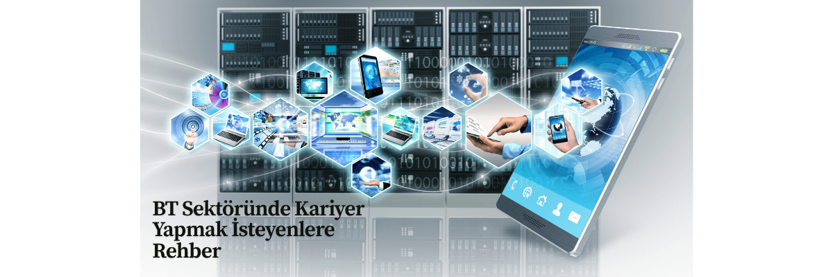 BT Sektöründe Kariyer Yapmak İsteyenlere Rehber